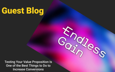 Endless Gain: Testing Your Value Proposition Is One of the Best Things to Do to Increase Conversions