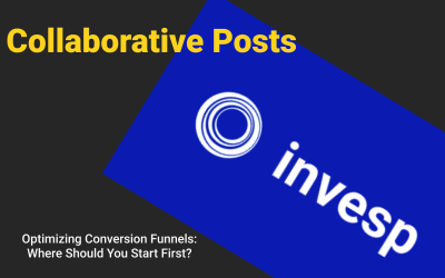 Invesp: Optimizing Conversion Funnels: Where Should You Start First?