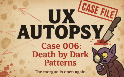 UX Autopsy Case 006: Death by Dark Patterns