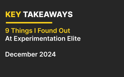 9 Things I Found Out at Experimentation Elite 2024